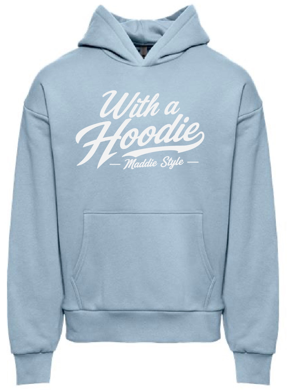 With A Hoodie - Maddie Style