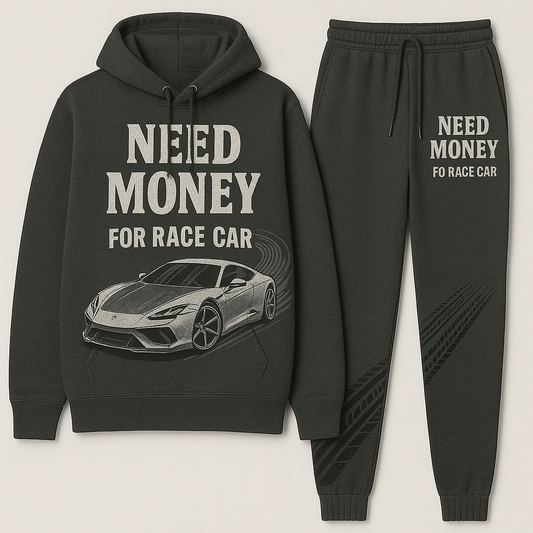 Need Money For Race Car Sweat Suit