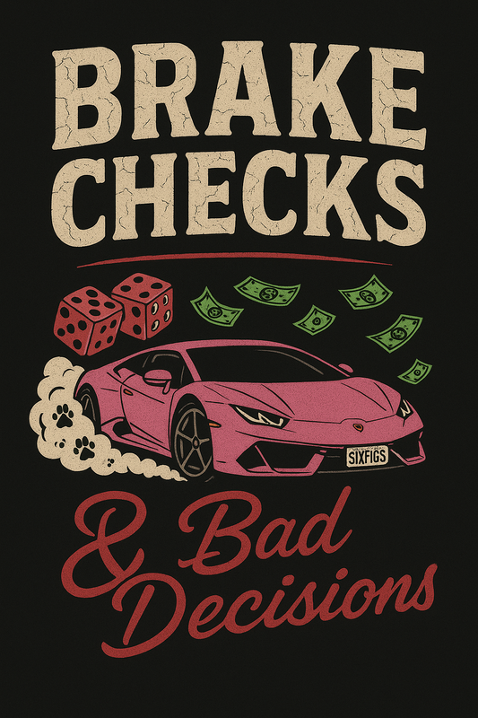 Brake Checks & Bad Decisions Shirt