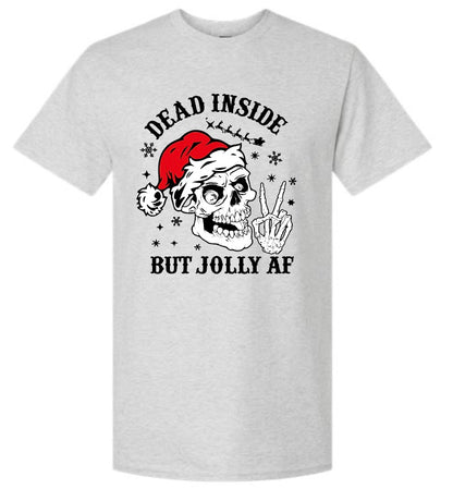 Dead Inside But Jolly AF T-Shirt