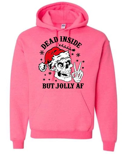 Dead Inside But Jolly AF - Hoodie