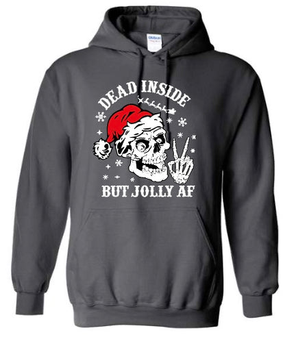 Dead Inside But Jolly AF - Hoodie
