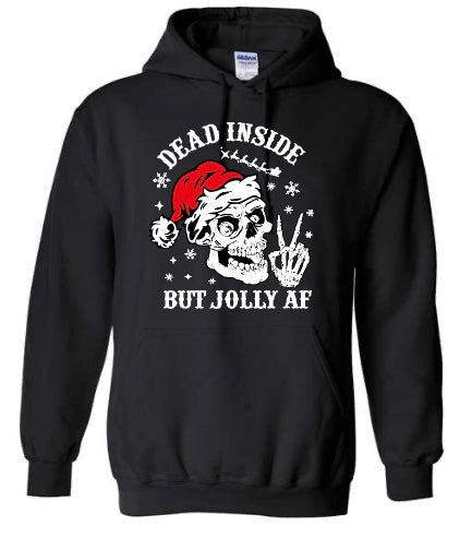 Dead Inside But Jolly AF - Hoodie