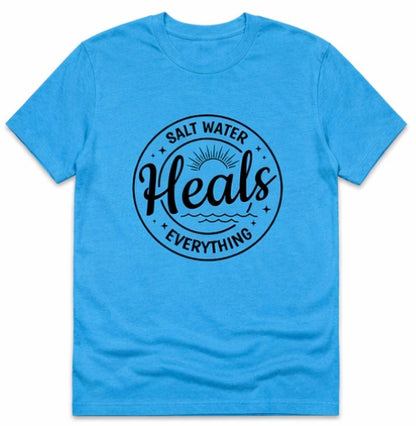 Salt Water Heals Everything T-Shirt
