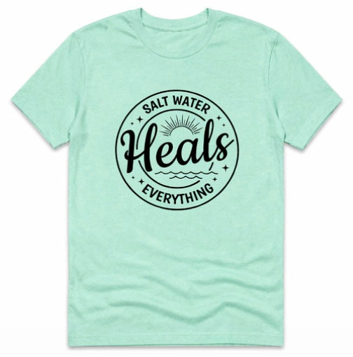 Salt Water Heals Everything T-Shirt