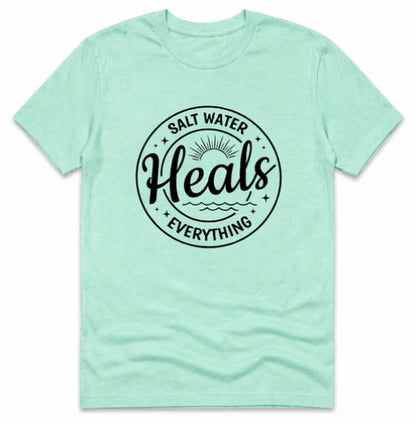Salt Water Heals Everything T-Shirt