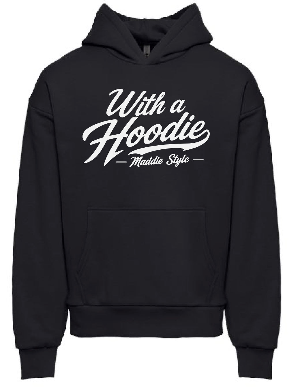 With A Hoodie - Maddie Style