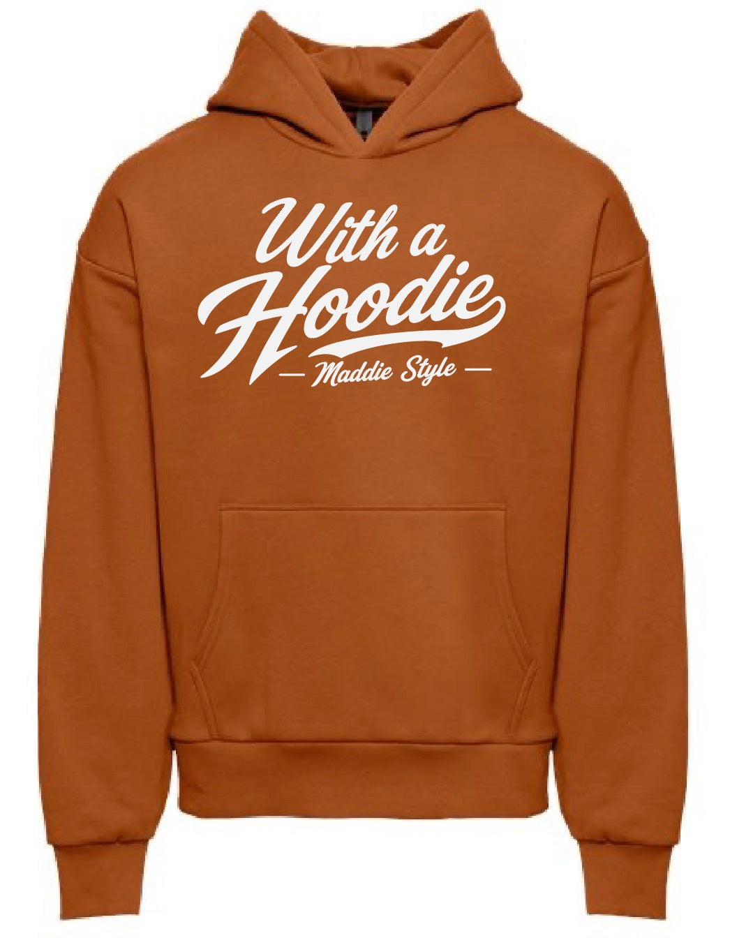 With A Hoodie - Maddie Style