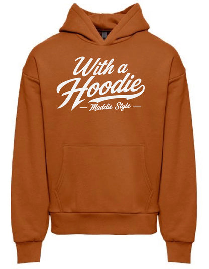 With A Hoodie - Maddie Style