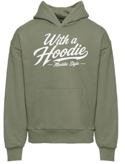 With A Hoodie - Maddie Style