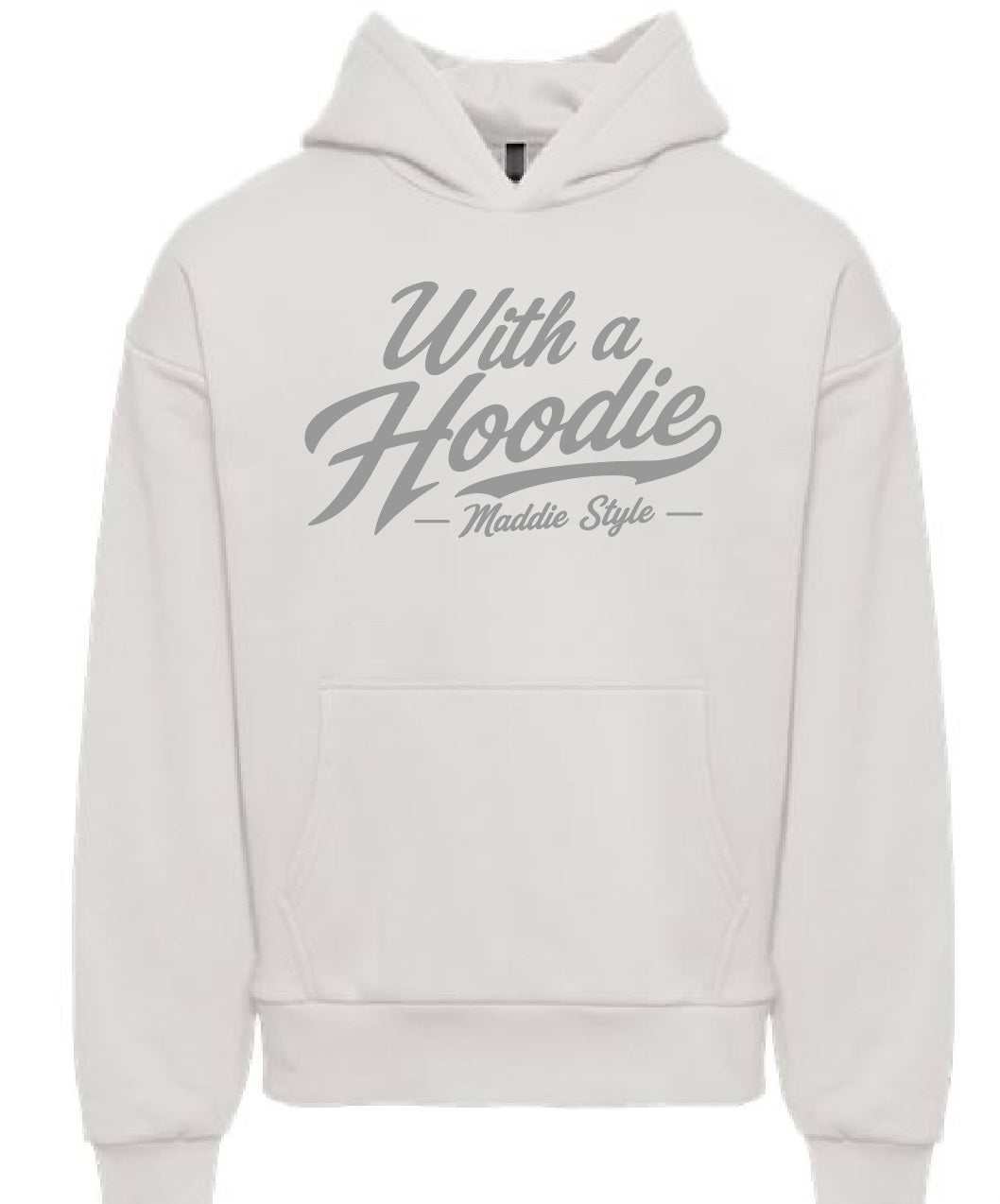 With A Hoodie - Maddie Style