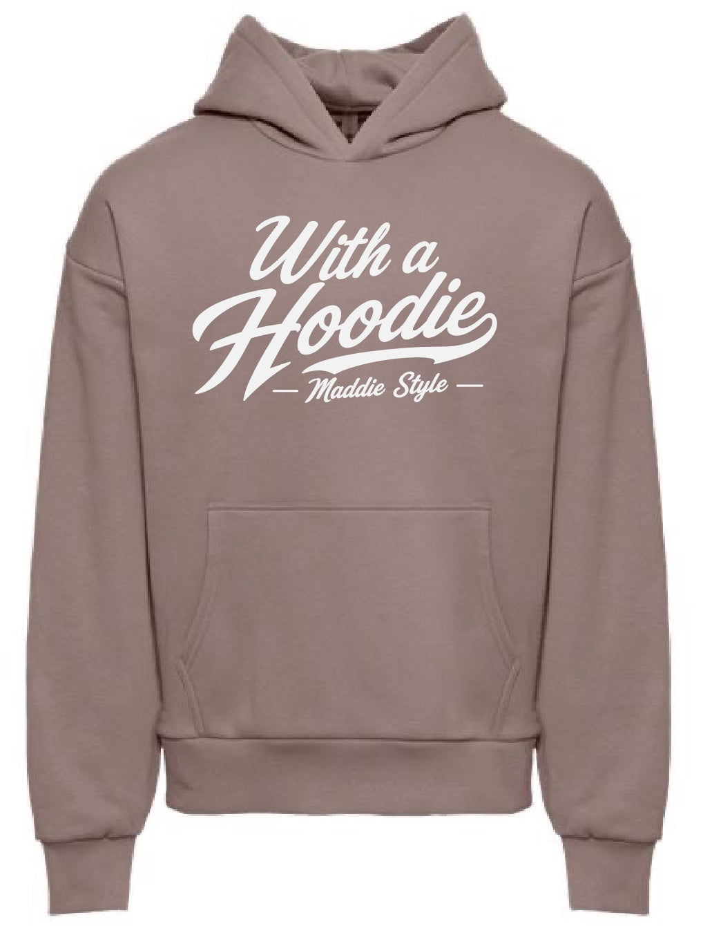 With A Hoodie - Maddie Style