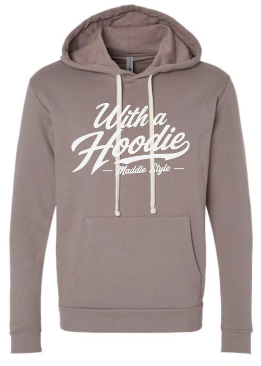 With A Hoodie - Maddie Style