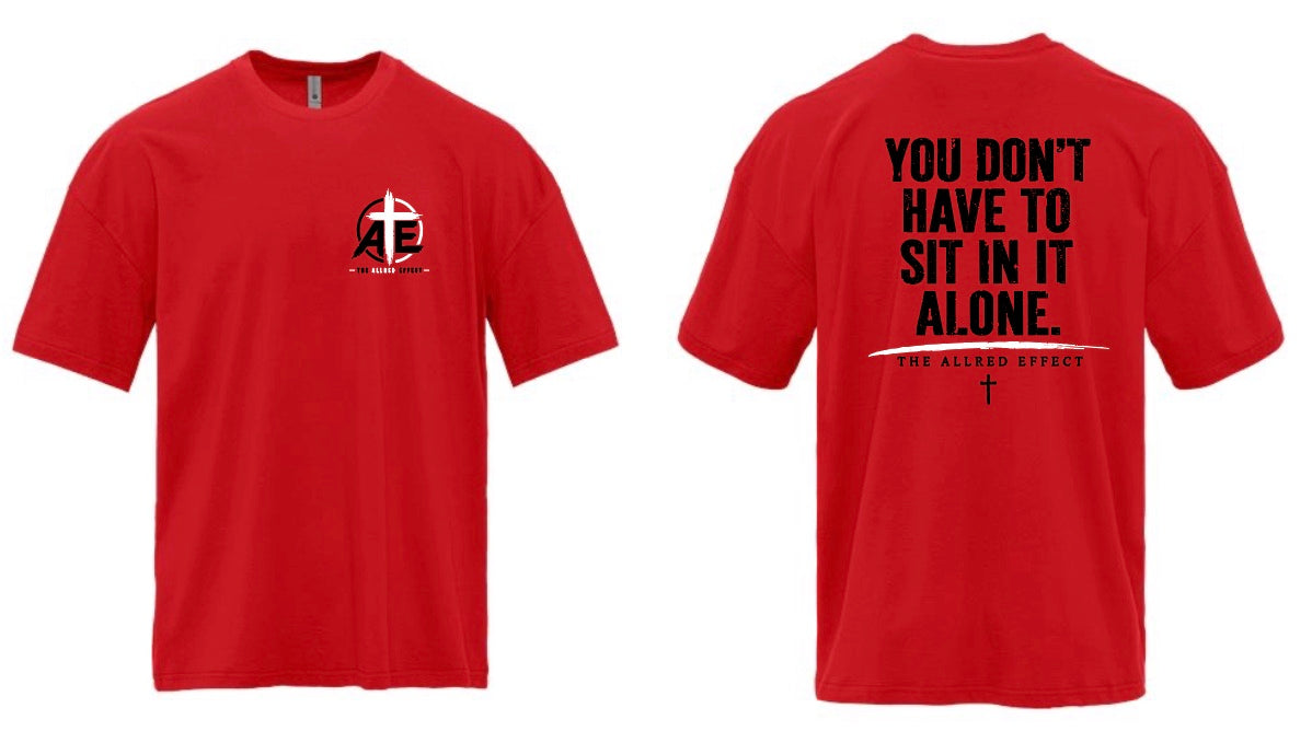 You Don’t Have to Sit in It Alone - The Allred Effect Heavyweight T-Shirt
