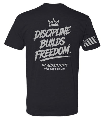 Discipline Builds Freedom - The Allred Effect T-Shirt