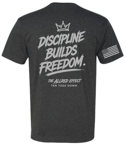 Discipline Builds Freedom - The Allred Effect T-Shirt