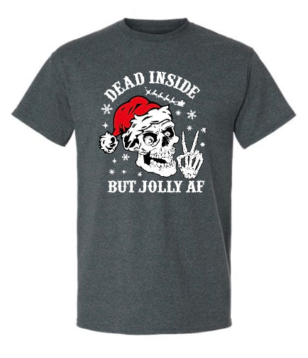 Dead Inside But Jolly AF T-Shirt