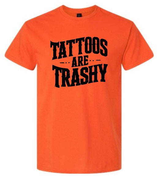 Tattoo's Are Trashy T-Shirt