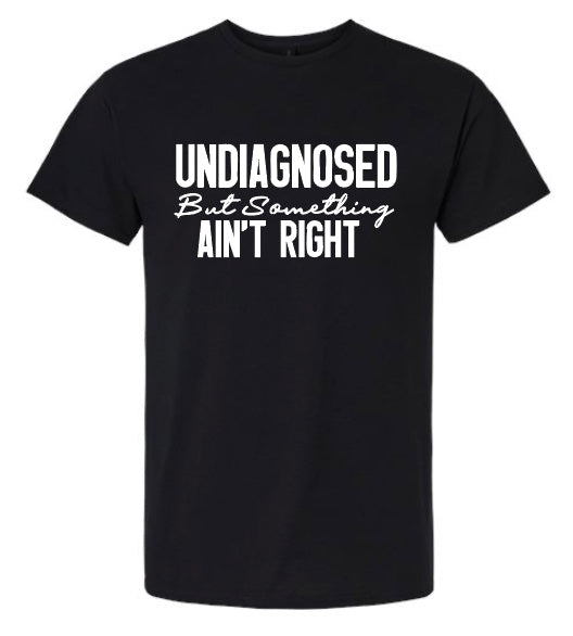 Undiagnosed T-Shirt