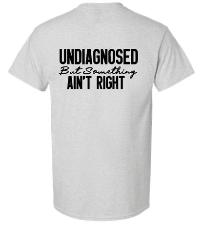 Undiagnosed T-Shirt