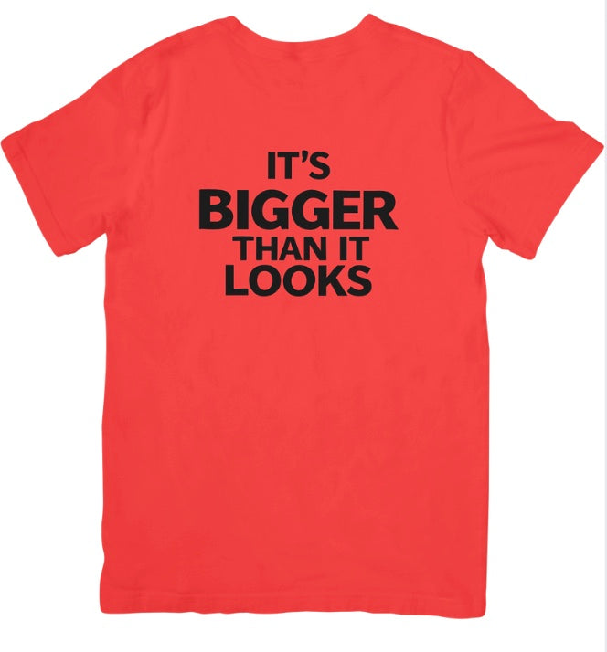 It's Bigger T-Shirt
