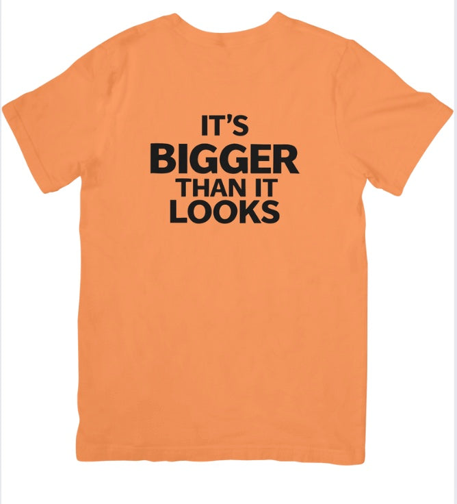 It's Bigger T-Shirt